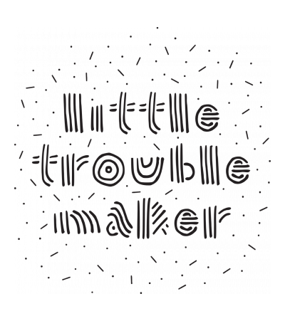 Little trouble maker