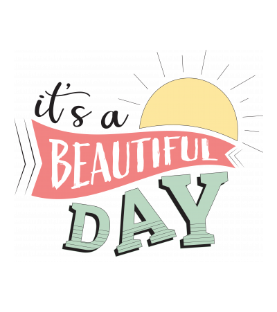 It's beautiful day