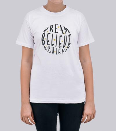 DREAM, BELIEVE, ACHIEVE