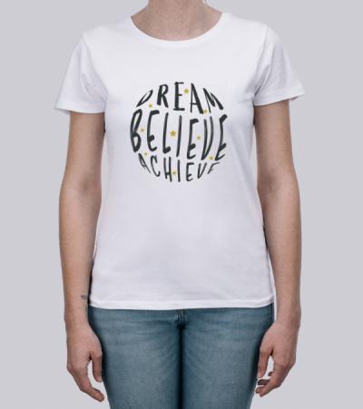 DREAM, BELIEVE, ACHIEVE